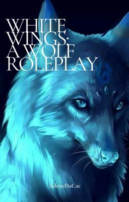 ~|| White Wings: A Wolf Roleplay ||~