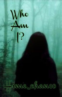 Who Am I? [Harry Potter Fanfic]