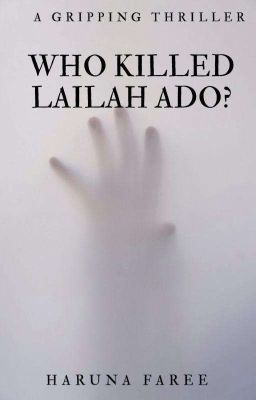 WHO KILLED LAILAH ADO?