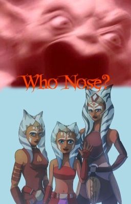 Who nose?