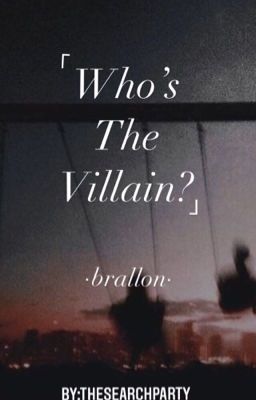 Who's The Villain? | brallon