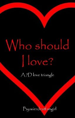 Who Should I Love?