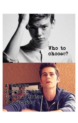 Who to choose {Dylan O'Brien and Thomas Sangster}
