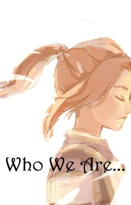 Who We Are {Sasha x Male Reader}