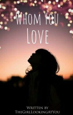 Whom You Love