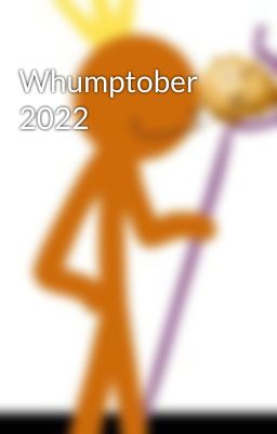 Whumptober 2022