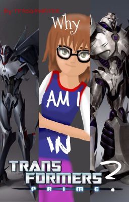 Why am I in Transformers Prime?