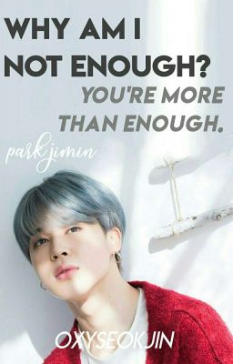 Why Am I Not Enough? - p.j.m