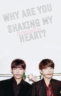 Why are you shaking my heart? (BTS FF)