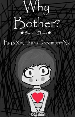 Why Bother? (Sans x Chara)