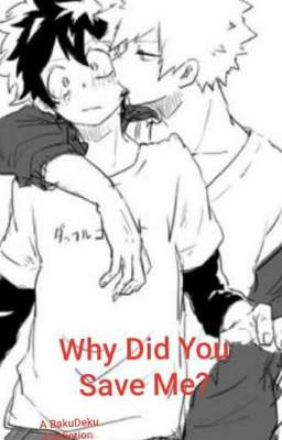 Why Did You Save me? [MHA BakuDeku]