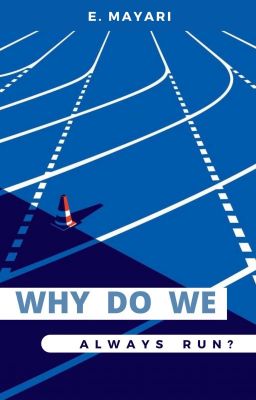 Why Do We Always Run?