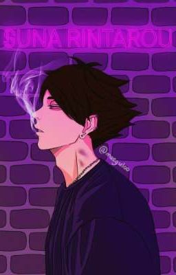 why do you only call me when you're high? - Suna Rintarou