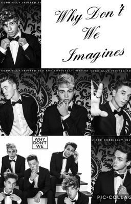 Why Don't We Imagines