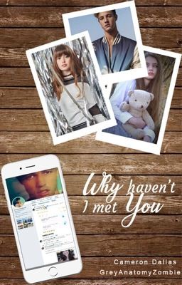 Why Haven't I Met You?-Cameron Dallas