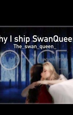 Why I ship SwanQueen