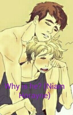 Why is he? (Niam Horayne) [BEFEJEZETT]