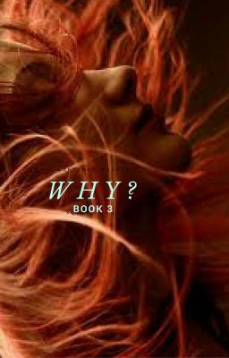 Why? {Third book in the I am Who? Series} *COMPLETED*