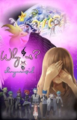 Why us? (Pokemon fanfic)