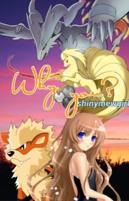 Why you? (Pokemon fanfic)