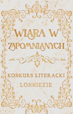 Wiara w zapomnianych | konkurs literacki 2022 | ZAKOŃCZONE