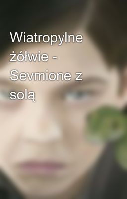 Wiatropylne żółwie - Sevmione z solą