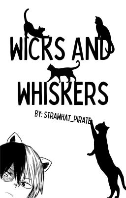 Wicks and Whiskers