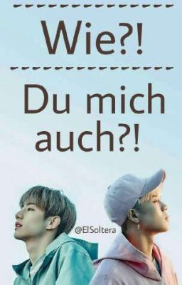 Wie?! Du mich auch?! (Markson-FF)