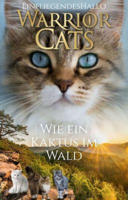 Wie ein Kaktus im Wald | Warrior Cats FF