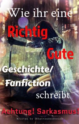 Wie ihr eine richtig gute Geschichte/Fanfiction schreibt