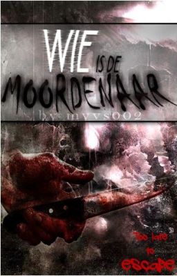 Wie is de moordenaar? #6 ~ Too late to escape