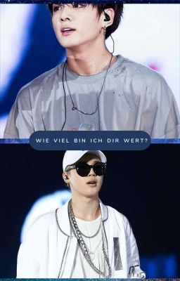 Wie viel bin ich dir wert? ( Jikook ff )