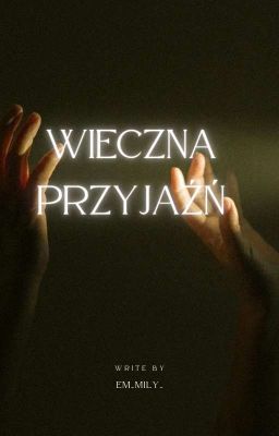 ~Wieczna przyjaźń - one shot [ZAKOŃCZONE]