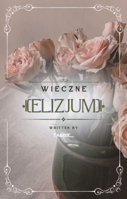 . wieczne elizjum [ ❀ ]