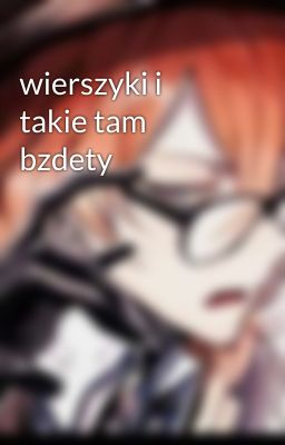 wierszyki i takie tam bzdety