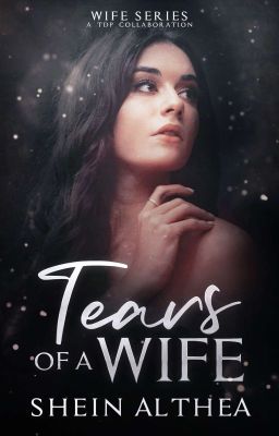 WIFE SERIES: Tears Of A Wife