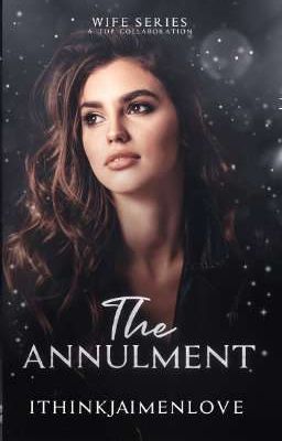 WIFE SERIES: THE ANNULMENT