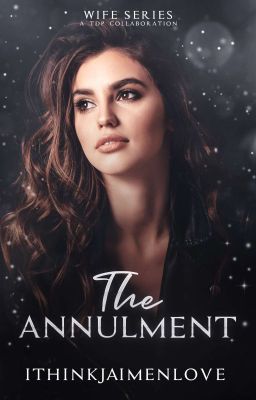 WIFE SERIES: The Annulment (Completed) [PUBLISHED]