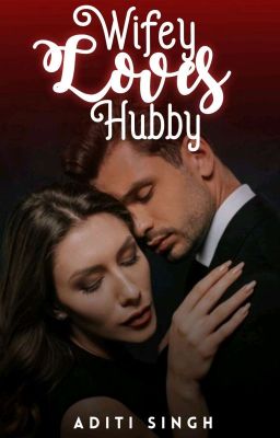 Wifey Loves Hubby ~ An Arranged Romance