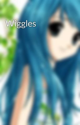 Wiggles