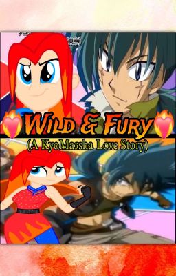 ❤️‍🔥Wild & Fury (KyoMarsha Love Story)❤️‍🔥