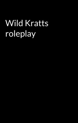 Wild Kratts roleplay