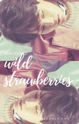 Wild Strawberries // Yoongi