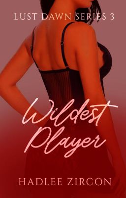 Wildest Player [COMPLETED]