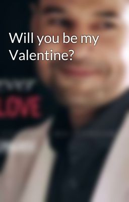 Will you be my Valentine?