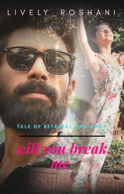 Will You Break Me ( ArjunMukta 1)