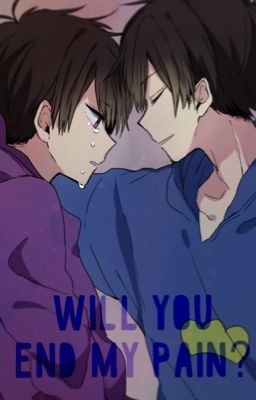 Will You End My Pain? (Karaichi fanfic) [COMPLETED]