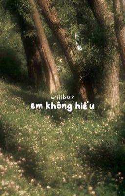 willbur; em không hiểu