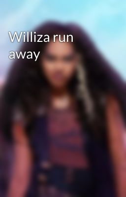 Williza run away