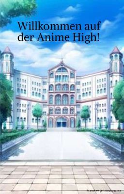 Willkommen auf der Anime High!